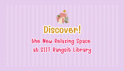 Discover the New Relaxing Space at SIIT Rangsit Library