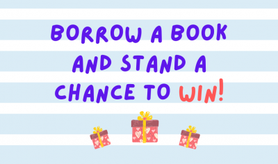 BORROW A BOOK AND STAND A CHANCE TO WIN!