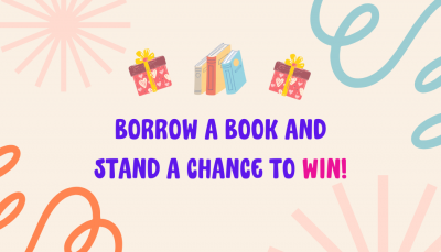 BORROW A BOOK AND STAND A CHANCE TO WIN!